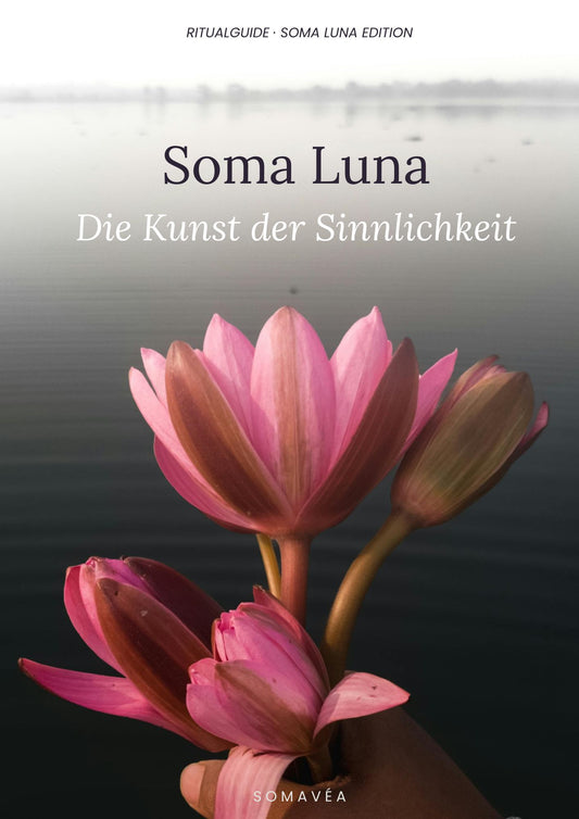 Somavéa: Ritual-Guide - Edition Soma Luna